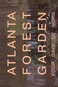 Atlanta Forest Garden: Four Days of Work (2023)