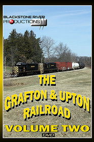 Grafton & Upton Railroad Volume Two (2011)