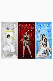 AKB48 Tandoku Request Hour Setlist Best 100 2016