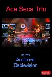 Poster Aca Seca Trío: Live at Auditorio Cablevision 2006