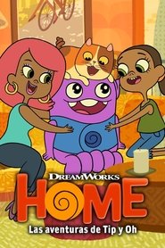 Home: Las aventuras de Tip y Oh