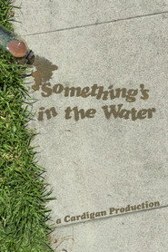 Something's in the Water