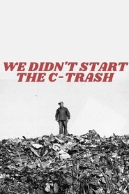 We Didn't Start The C-Trash (2023)