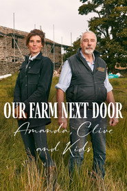 Our Farm Next Door: Amanda, Clive and Kids (2024)