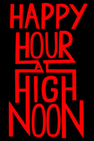 Happy Hour at High Noon streaming