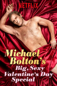 Michael Bolton’s Big, Sexy Valentine’s Day Special 2017