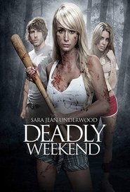 Voir Deadly Weekend en streaming vf gratuit sur streamizseries.net site special Films streaming