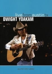 Full Cast of Dwight Yoakam - Live from Austin TX