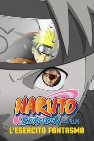 Naruto Shippuden il film: L’esercito fantasma (2007)