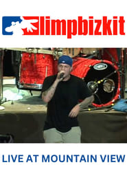 Limp Bizkit - Live at Mountain View