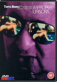 Tinto Brass Presents Erotic Short Stories: Part 4 - Improper Liaisons