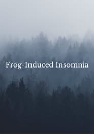 Frog-Induced Insomnia (2022)