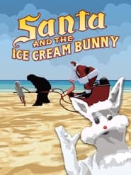 Santa and the Ice Cream Bunny постер