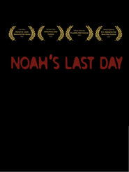 Noah's Last Day (2021)