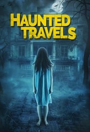 Haunted Travels streaming
