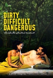 Dirty, Difficult, Dangerous (2023) Dirty, Difficult, Dangerous (2023)