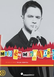 Dumaszínház: Majd én megmondom (2016)