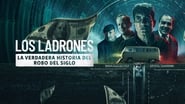 Los Ladrones: la verdadera historia del robo del siglo