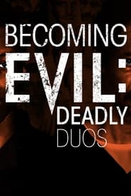 Becoming Evil: Deadly Duos streaming