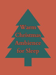 Warm Christmas Ambience for Sleep (2023)