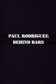 Paul Rodriguez: Behind Bars (1991)