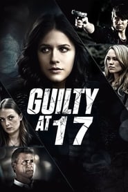 Guilty at 17 (2014) HD