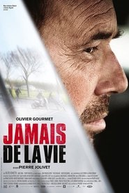 Film Jamais de la vie streaming