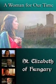 A Woman for Our Time: St. Elizabeth of Hungary