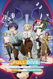 Poster Full Dive: This Ultimate Next-Gen Full Dive RPG Is Even S* Than Real Life! - Season 1 Episode 8 : Enlistment and Baptism 2021