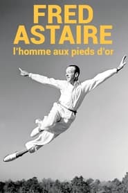 Fred Astaire, l'homme aux pieds d'or streaming