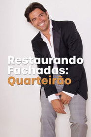 Restaurando Fachadas: Quarteirão — Temporada 1
