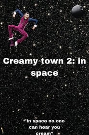 Creamy town 2: in space (2023)