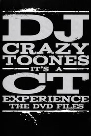 Poster DJ Crazy Toones | It's A CT Experience: The DVD Files