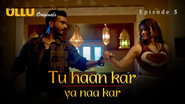 S1.E5 ∙ Tu Haan Kar Ya Naa Kar still