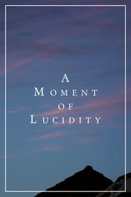 A Moment of Lucidity streaming