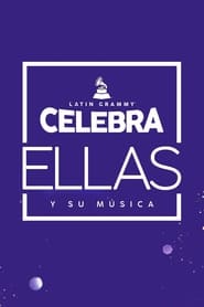 Latin GRAMMY Celebra: Ellas y Su Música (2021)