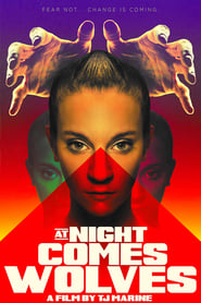 Film At Night Comes Wolves en streaming