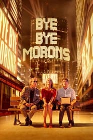 Bye Bye Morons (2020) French Comedy || 480p, 720p || ESub