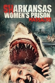Poster Sharkansas Women's Prison Massacre