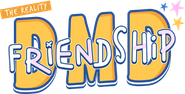 DMD Friendship The Reality