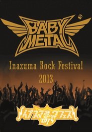 Poster BABYMETAL - Live at Inazuma Rock Festival 2013 2013