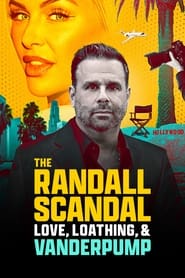 Film The Randall Scandal: Love, Loathing, and Vanderpump en streaming