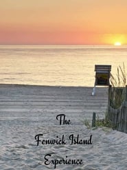 The Fenwick Island Experience