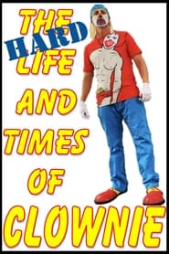 The HARD Life and Times of Clownie Vol.1