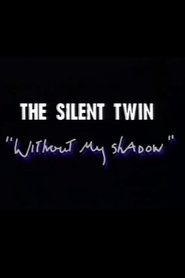 Poster Silent Twin: Without My Shadow