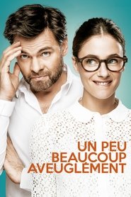 Un peu, beaucoup, aveuglément film en streaming