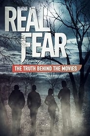 Real Fear: The Truth Behind the Movies