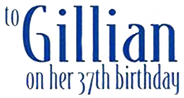 To Gillian on Her 37th Birthday Logo