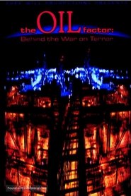 The Oil Factor: Behind the War on Terror 2005