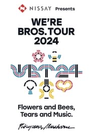 Poster WE’RE BROS. TOUR 2024 Flowers and Bees, Tears and Music. 2024